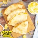 Air Fryer Bacon and Eggs Quesadillas