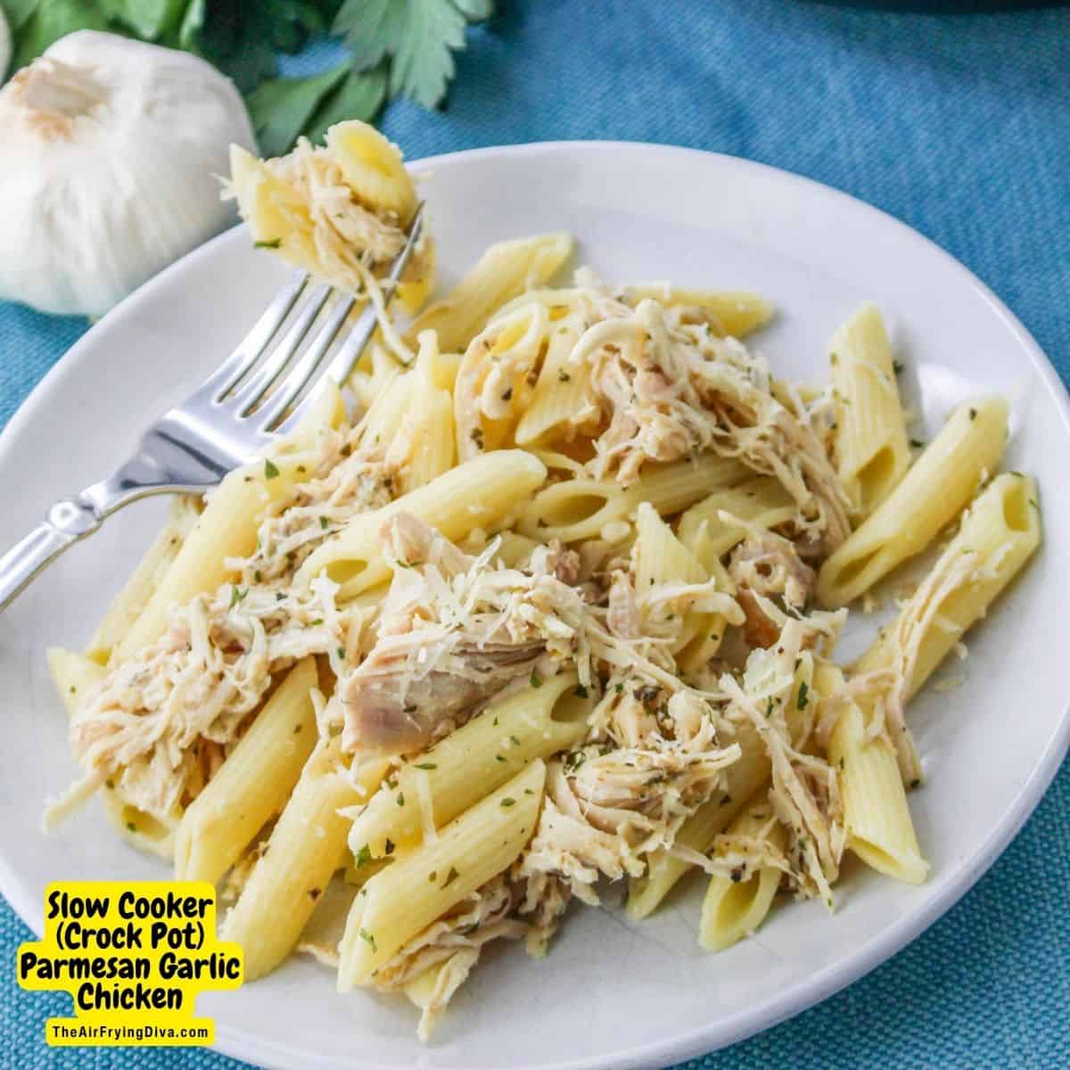 Slow Cooker (Crock Pot) Parmesan Garlic Chicken, a savory and delicious dinner or meal recipe made with chicken breasts in pasta.