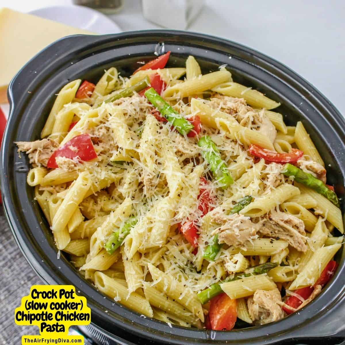 Crockpot Slow Cooker Chipotle Chicken Pasta is a delicious meal recipe featuring chicken and pasta in a creamy chipotle sauce.