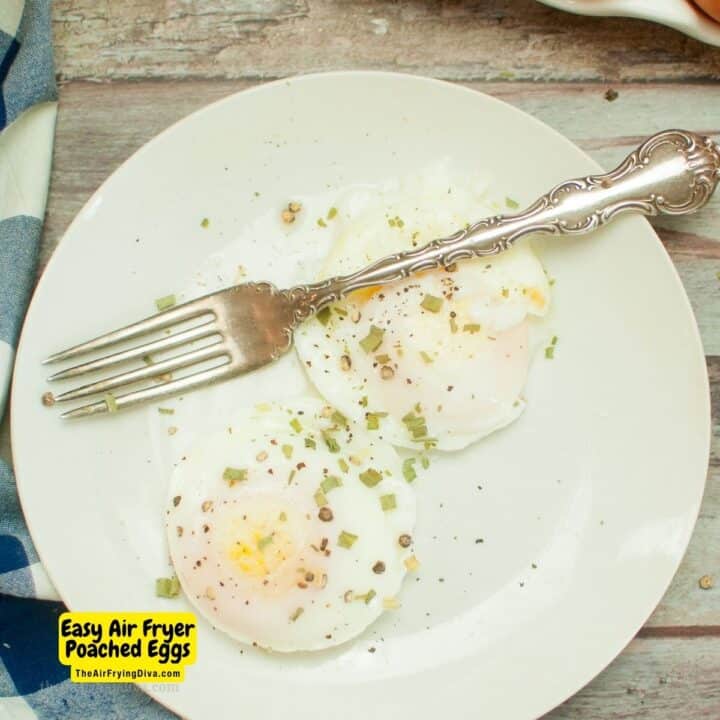 Easy Air Fryer Poached Eggs - theairfryingdiva.com