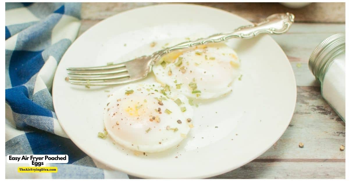 Easy Air Fryer Poached Eggs, a simple and delicious breakfast or brunch recipe for cooking poached eggs that taste great.