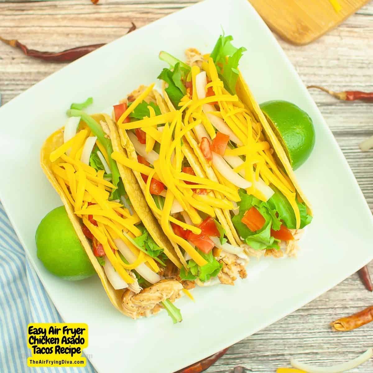 Easy Air Fryer Chicken Asado Tacos Recipe, also known as Pollo Asado, a delicious lunch or dinner recipe made with flavorful juicy chicken.