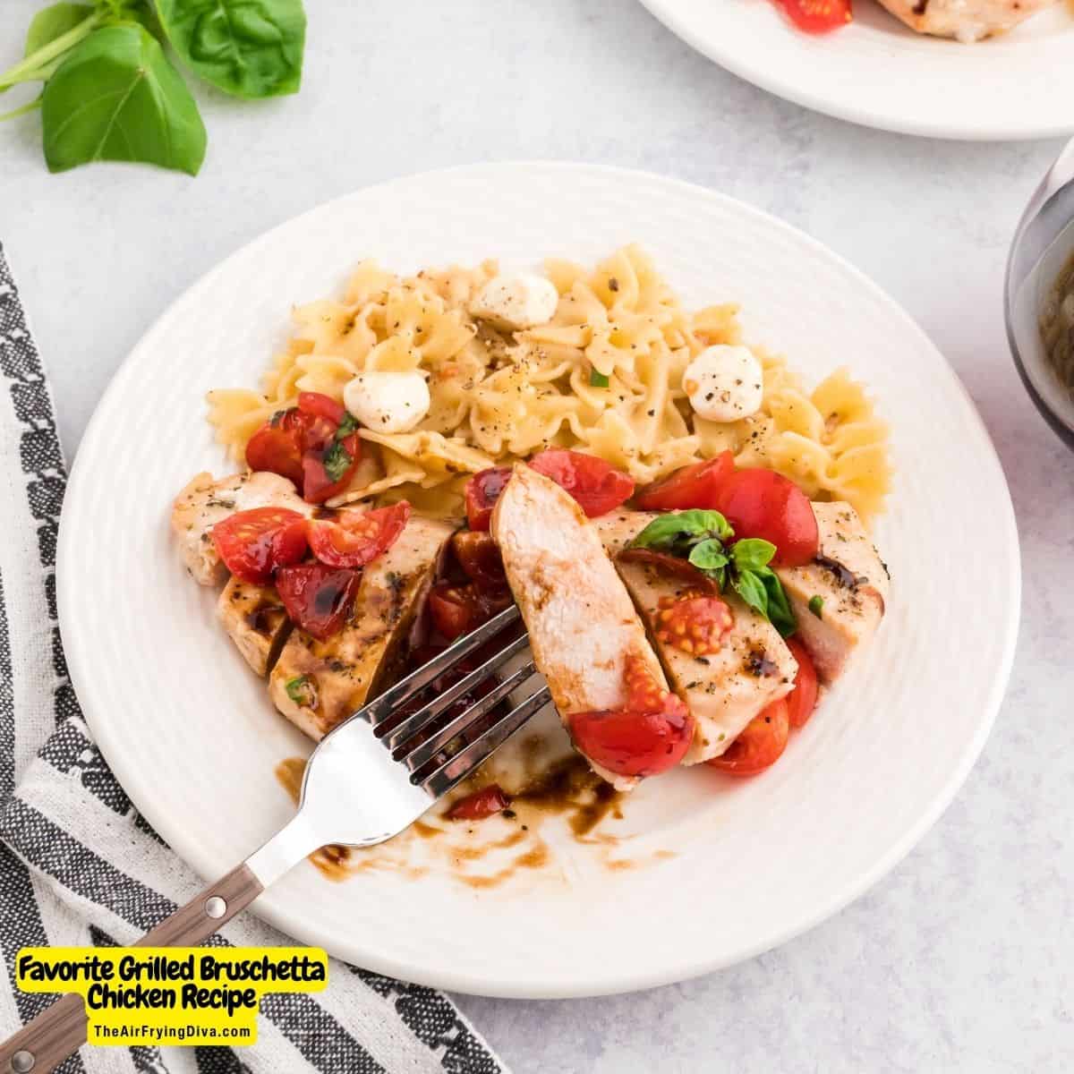 Favorite Grilled Bruschetta Chicken Recipe, a simple recipe for chicken breasts topped with tomatoes, basil, and olive oil.