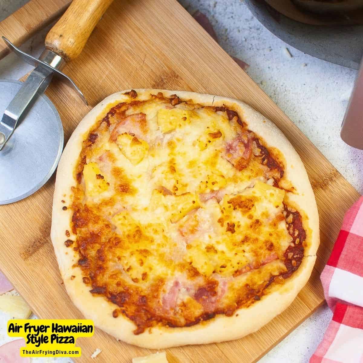 Air Fryer Hawaiian Style Pizza an easy and delicious snack or meal recipe made with pineapple and Canadian ham on a simple crust.