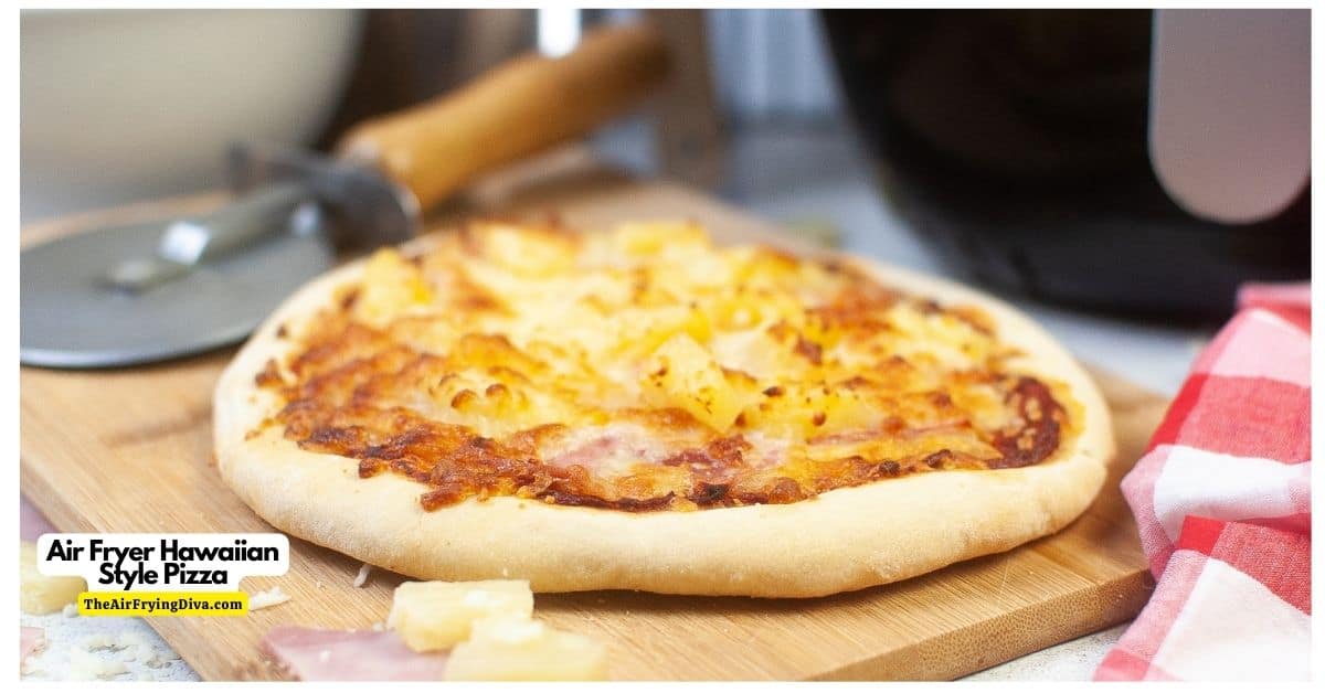 Air Fryer Hawaiian Style Pizza an easy and delicious snack or meal recipe made with pineapple and Canadian ham on a simple crust.