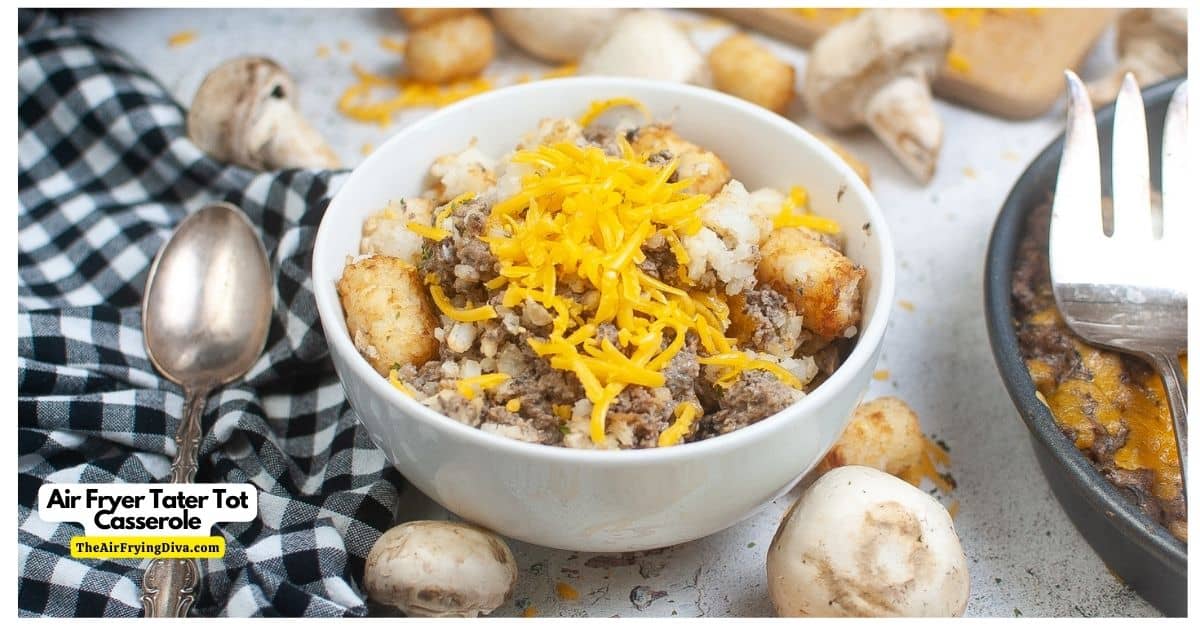 Air Fryer Tater Tot Casserole, a delicious and hearty layered comfort food recipe made with seasoned meat and potatoes.