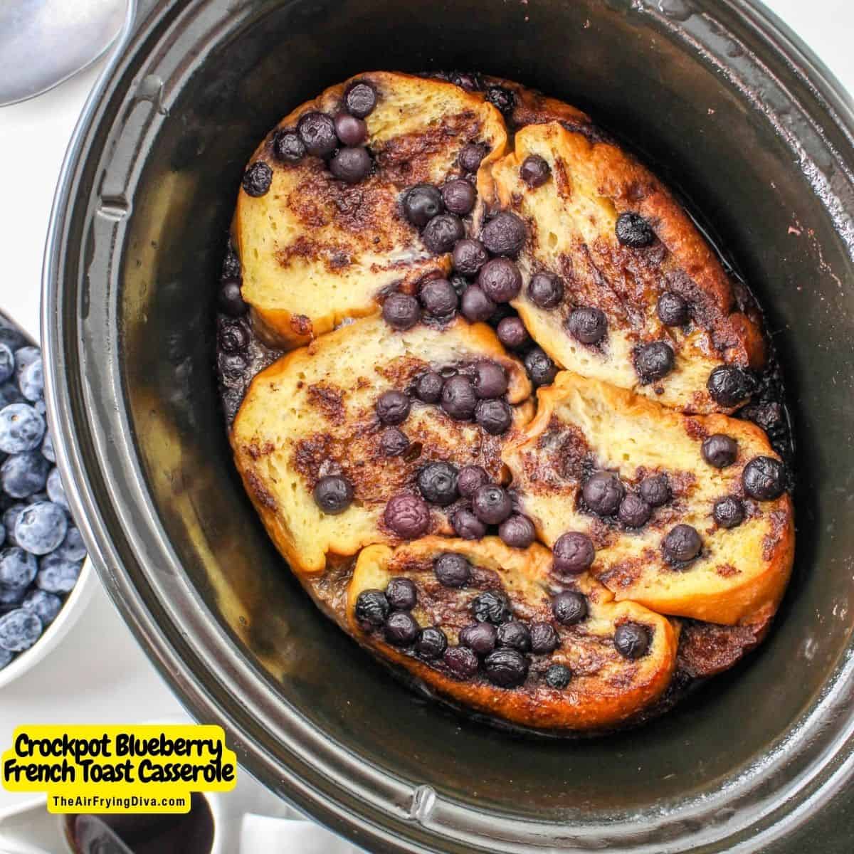 Crockpot Blueberry French Toast Casserole, a delicious and easy breakfast or brunch recipe made with blueberries and French bread.