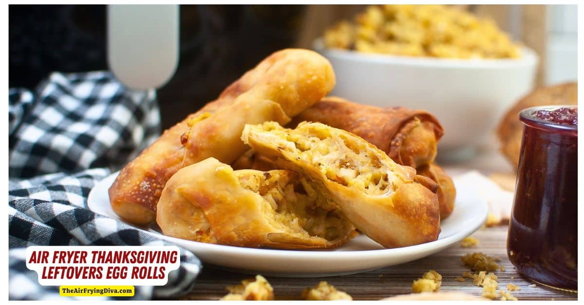 Air Fryer Thanksgiving Leftovers Egg Rolls, a deliciously creative way to repurpose your holiday leftovers in minutes