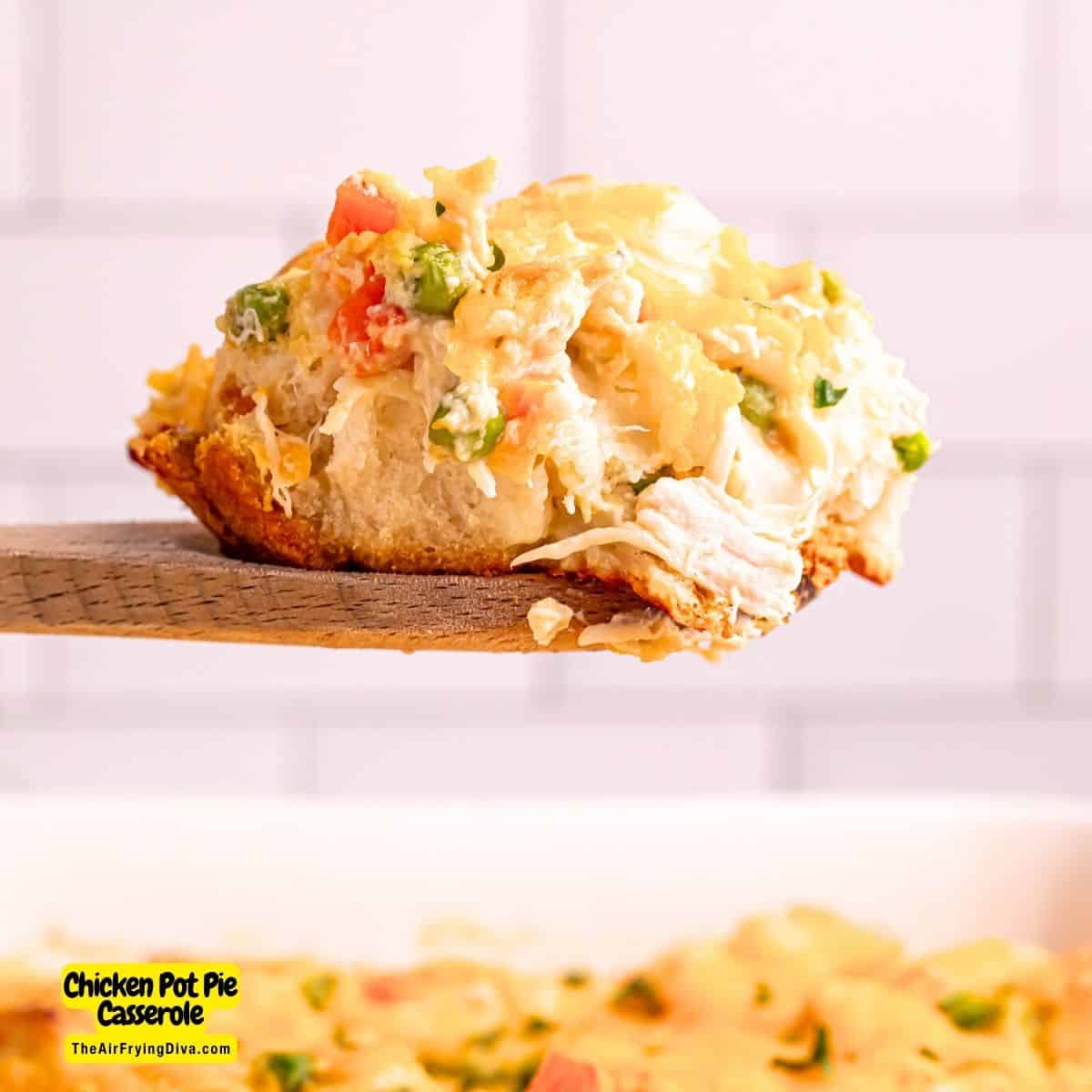 Chicken Pot Pie Casserole, an easy rich and creamy bubble style recipe made with refrigerated biscuits, soup, and chicken.