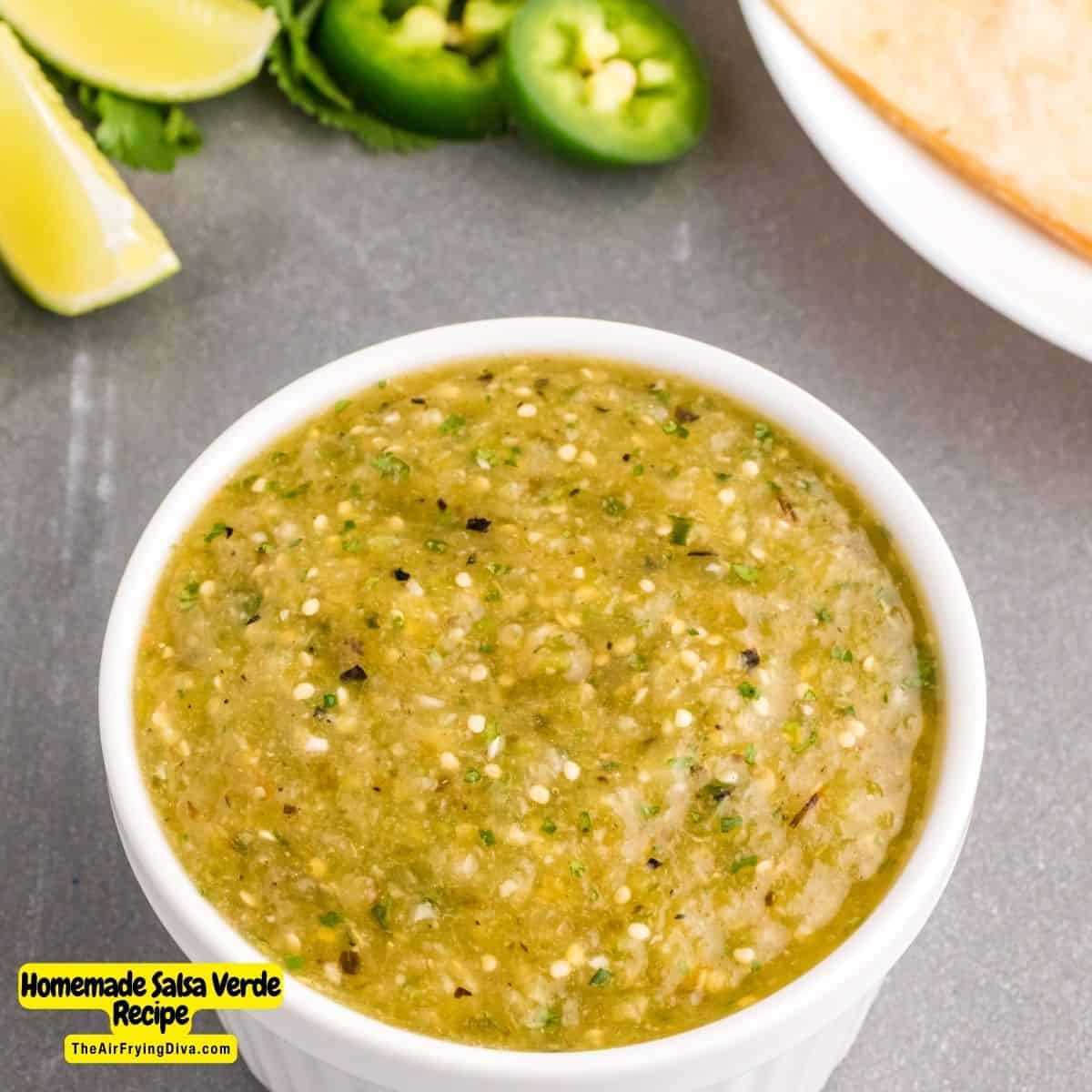 Homemade Salsa Verde Recipe,  a simple and flavorful Mexican inspired green dip  or sauce made with tomatillos, jalapeño pepper, and garlic.