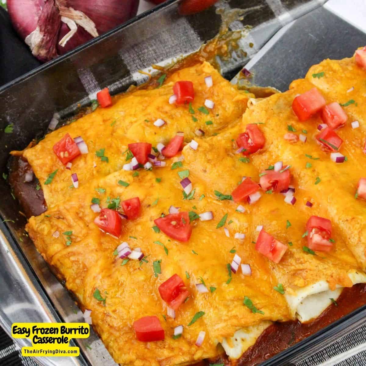 Easy Frozen Burrito Casserole, a quick and easy three ingredient meal recipe made from frozen burritos in about a half hour.