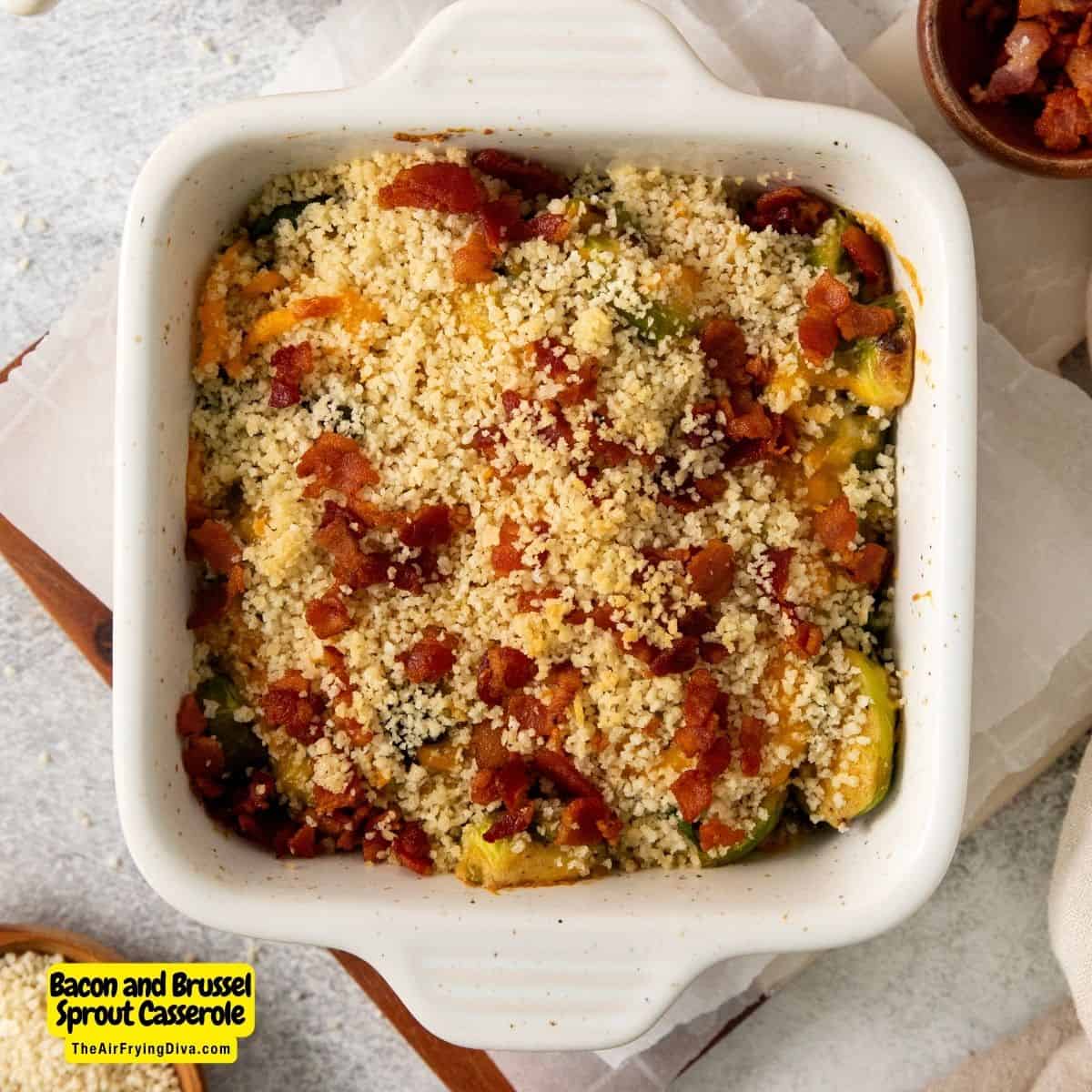 Bacon and Brussel Sprout Casserole, a simple, comforting, and savory baked dish  in a creamy sauce and topped with cheddar cheese.