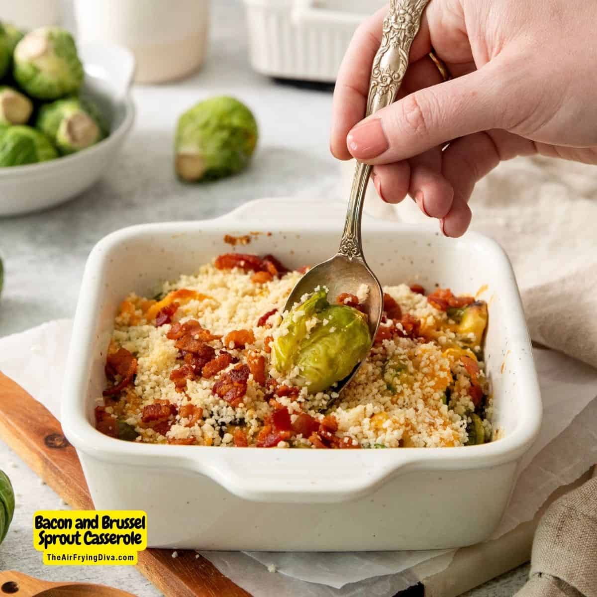 Bacon Bacon and Brussel Sprout Casserole, a simple, comforting, and savory baked dish  in a creamy sauce and topped with cheddar cheese.and Brussel Sprout Casserole