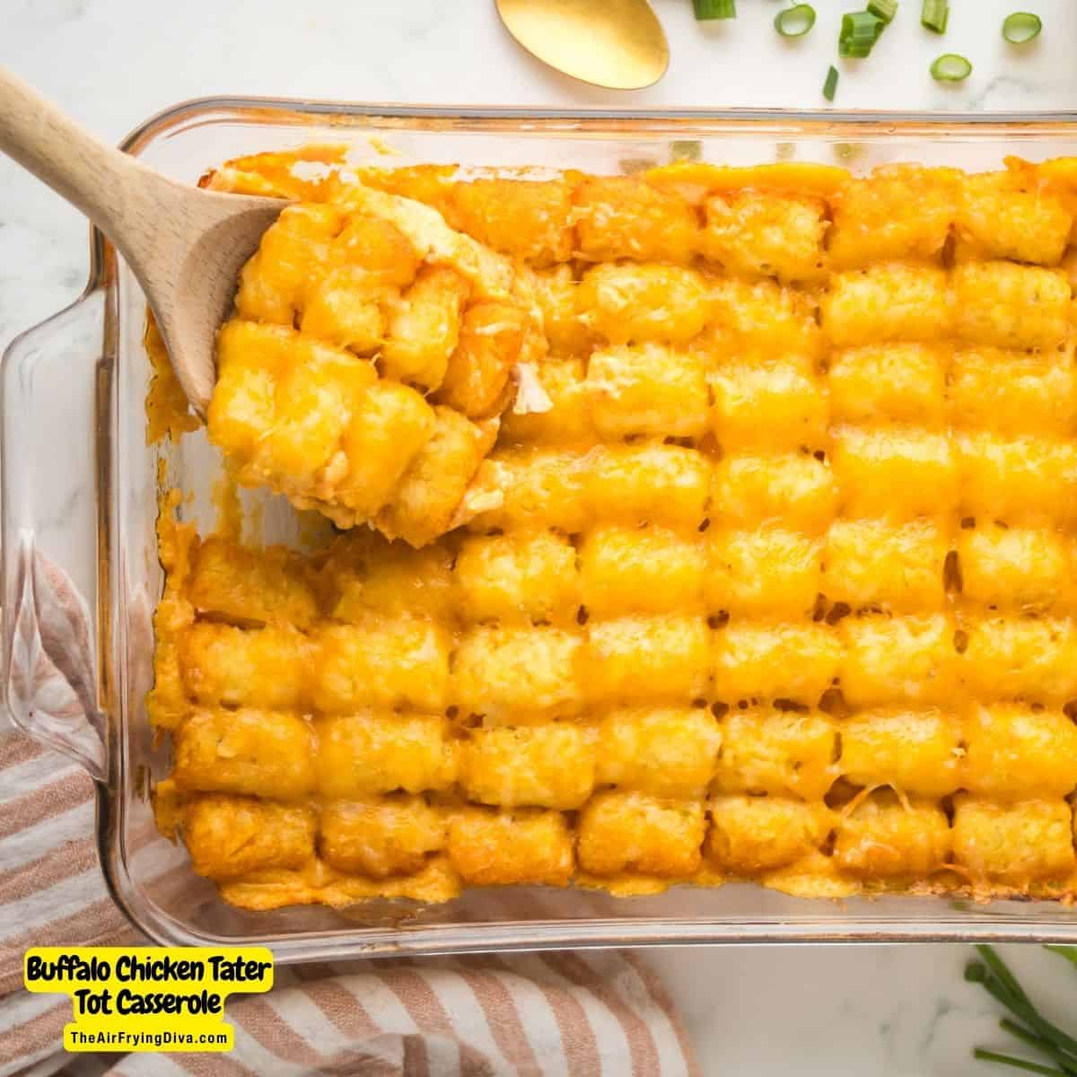 Buffalo Chicken Tater Tot Casserole, a simple recipe made with rotisserie chicken in a creamy and cheesy buffalo sauce topped with tots.