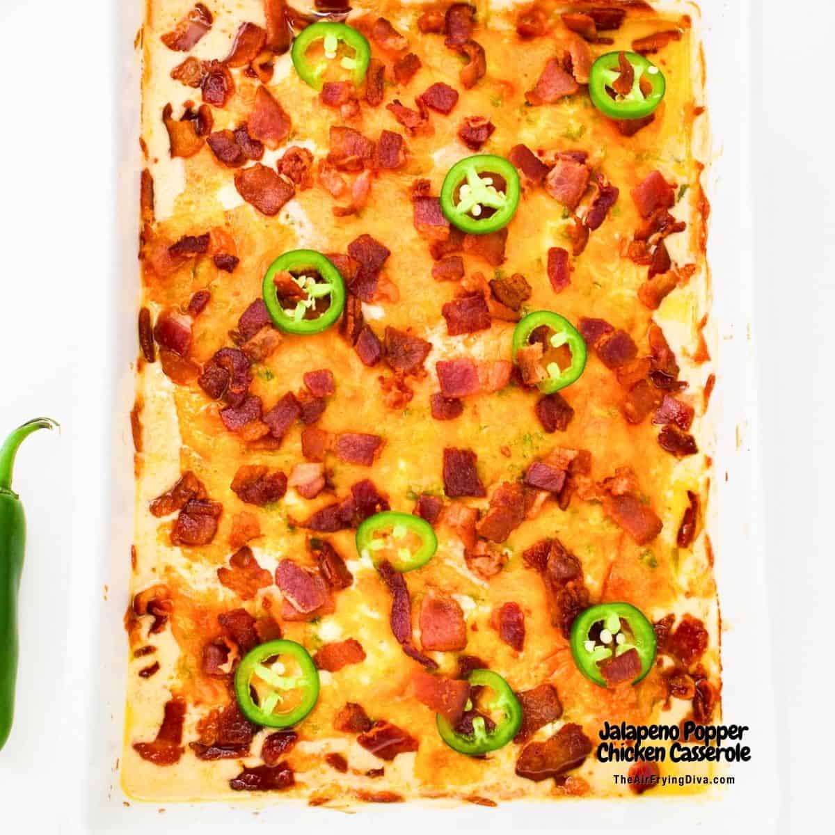 Jalapeno Popper Chicken Casserole, a simple and hearty, delicious, and comforting dish  dish made with chicken breast, bacon and cheese.