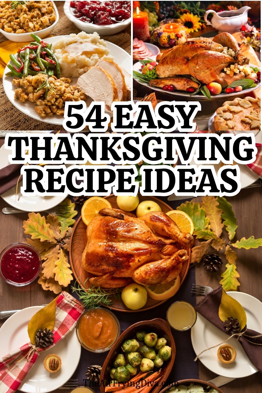 54 Easy Thanksgiving Recipes, Dozens of simple recipes for appetizers, sides, turkey, and dessert. Includes vegan and sugar free.