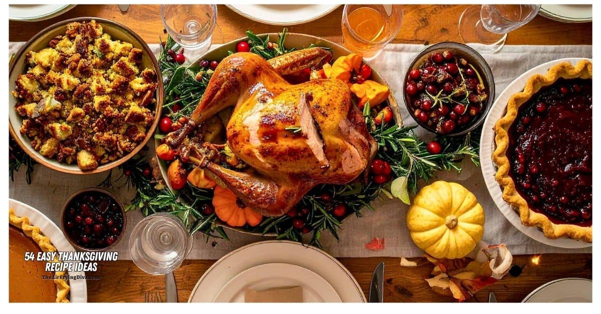 54 Easy Thanksgiving Recipes, Dozens of simple recipes for appetizers, sides, turkey, and dessert. Includes vegan and sugar free.