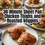 title="30-Minute Sheet Pan Chicken Thighs and Roasted Veggies, A simple one-pan dinner packed with flavor, crispy chicken, and tender veggies!"